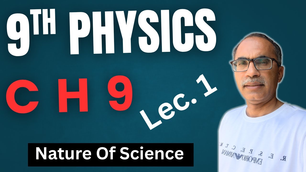9Th Class Physics New Book Chapter 9 || Lecture 1 || Nature Of Science