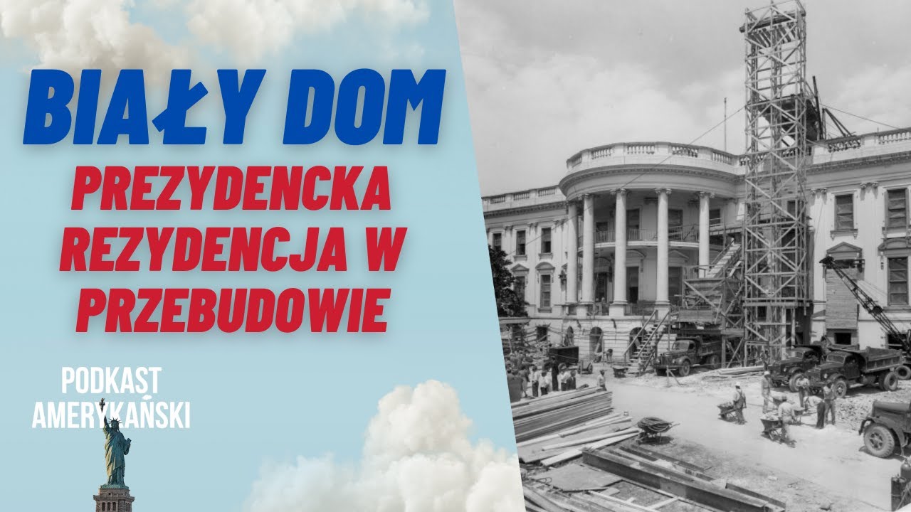 253. Biały Dom: rezydencja prezydenta w przebudowie