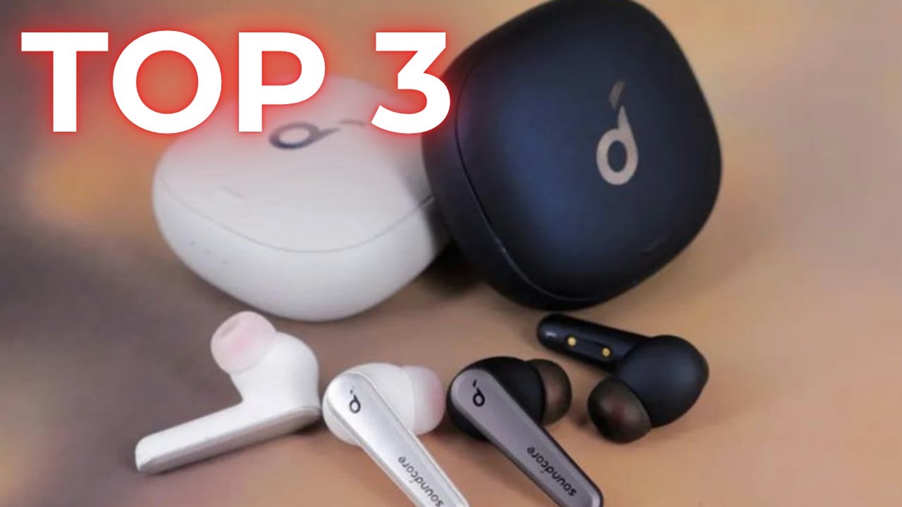 TOP 3 Best Soundcore Wireless Earbuds 2025