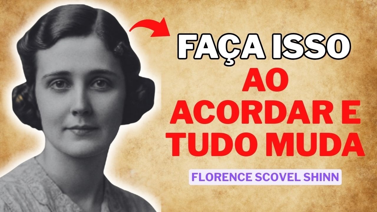 Faça ESTE EXERCÍCIO MENTAL ao ACORDAR e sua PROSPERIDADE DESTRAVA | Florence Scovel Shinn