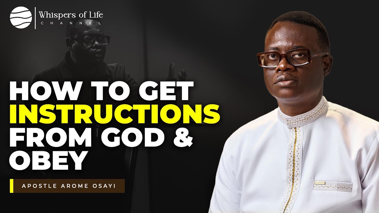 How to get instructions from God and obey | Apostle Arome Osayi