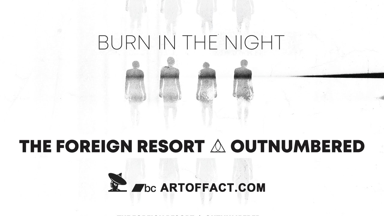 THE FOREIGN RESORT: Burn In The Night #Artoffact