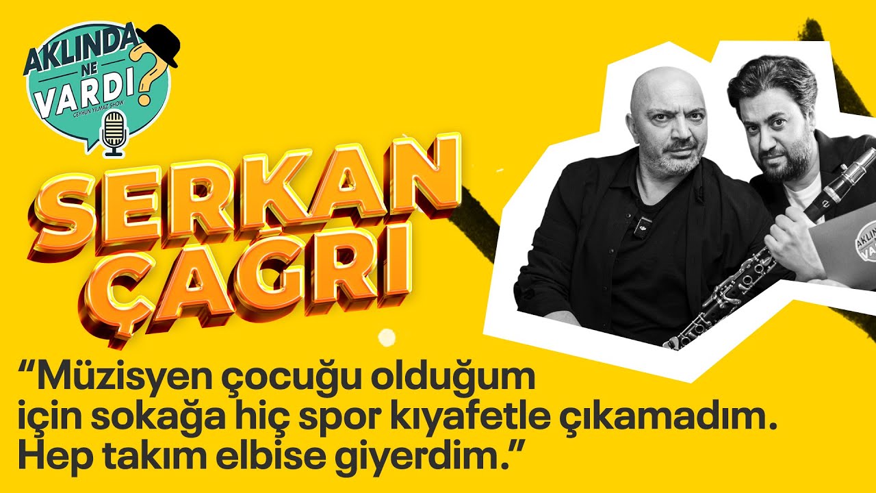Serkan Çağrı ile Eğlence Dolu Sohbet Ceyhun Yılmaz ile Aklında Ne Vardı? 9. Bölüm