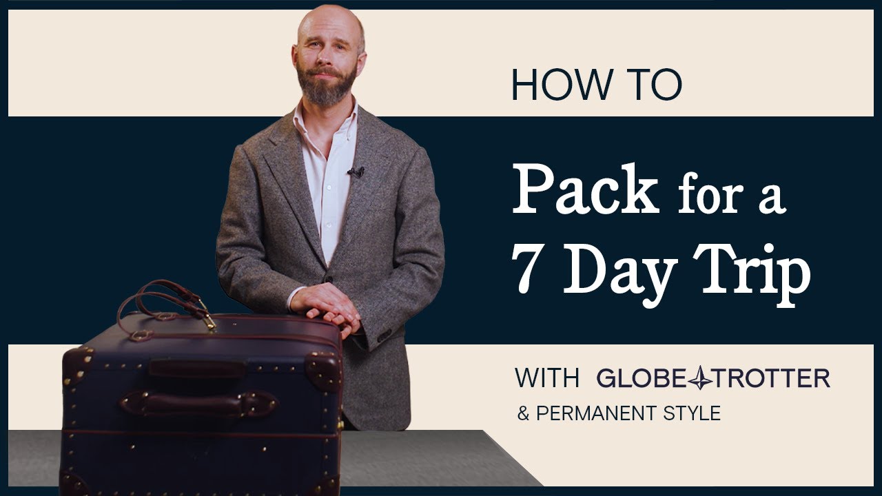 How to Pack for a 7 Day Trip | Globe-Trotter