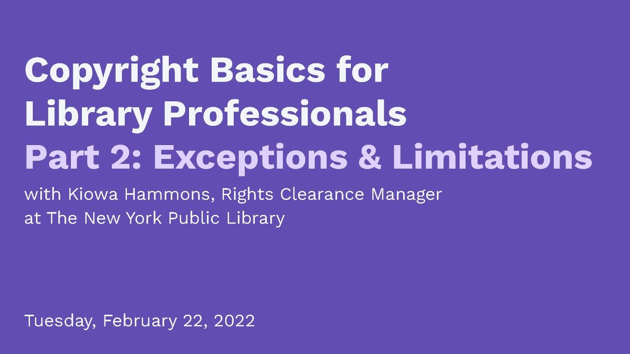 Copy That! Copyright Basics for Library Professionals, Part 2: Exceptions and Limitations