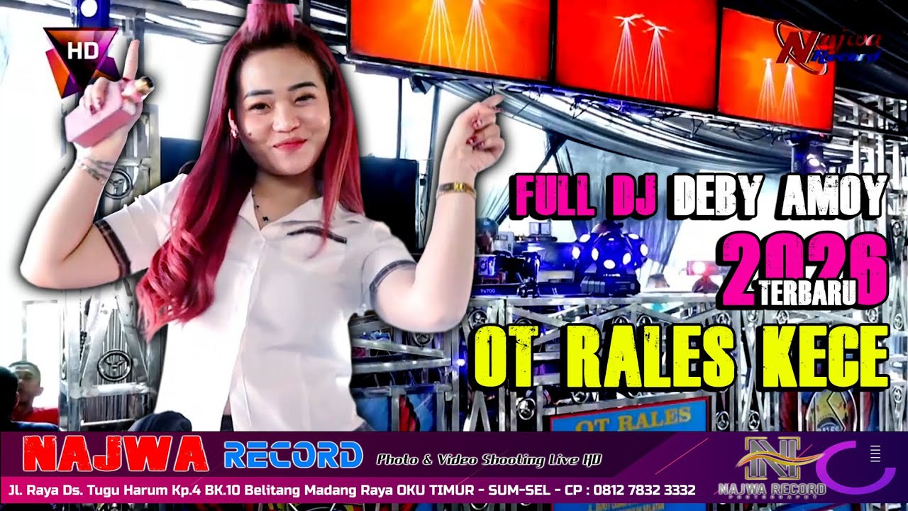 OT RALES KECE :::: FULL DJ DEBY AMOY TERBARU 2026 :::: LIVE TEBARUU NAJWA RECORD HD OKU TIMUR