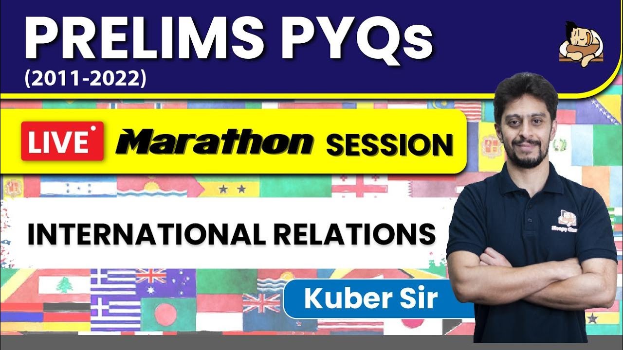 Crack UPSC Prelims with 10 Years PYQ | International Relations | Marathon Session