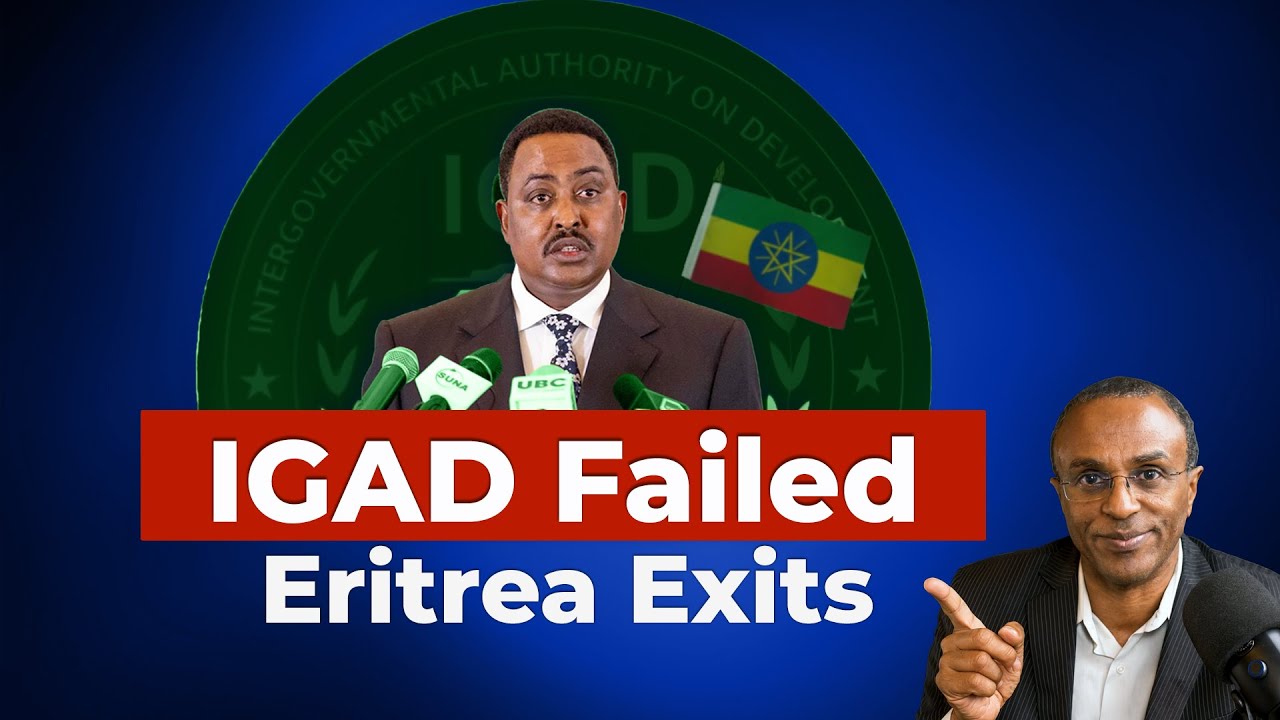 IGAD Failed. Eritrea Walked Away — Here’s Why