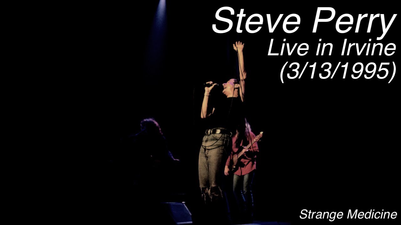 Steve Perry - Live in Irvine (March 13th, 1995)