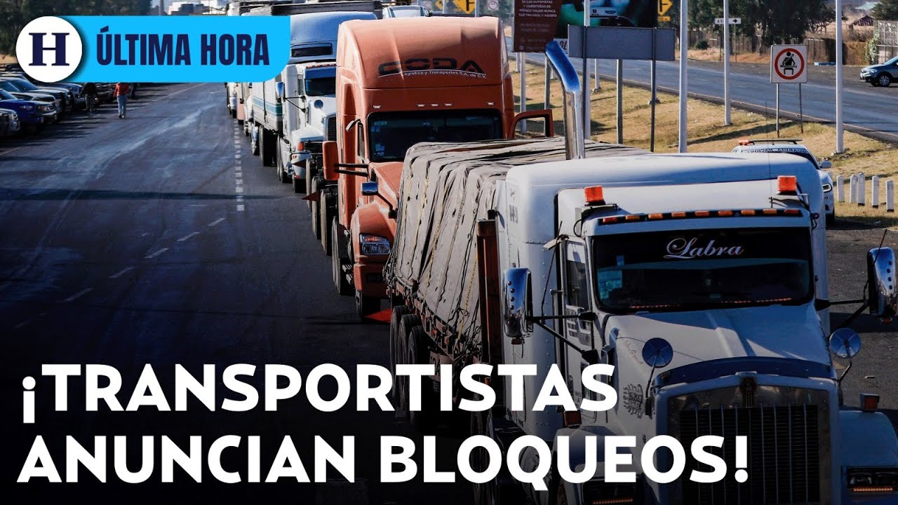 &iquest;D&oacute;nde habr&aacute; bloqueos carreteros hoy? Transportistas amenazan con bloqueos en la CDMX