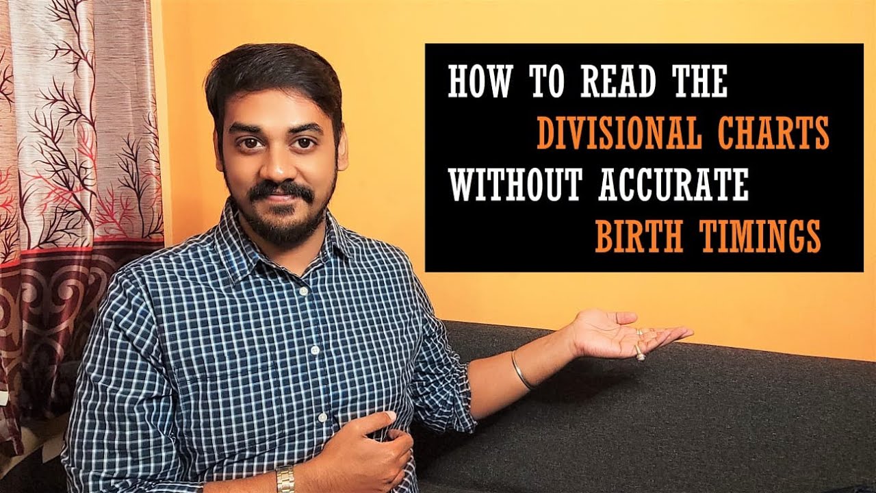 How To Read Divisional Charts Without Accurate Birth time