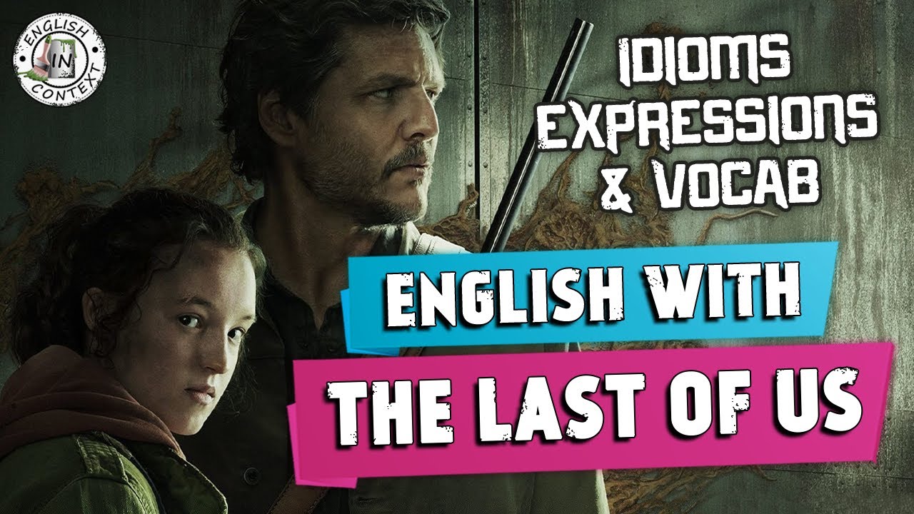 English with The Last of Us | Idioms, Expressions & Vocab