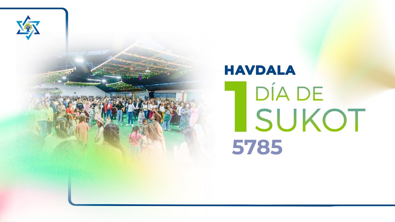 Havdalá de Sukot / 1er Dia -  5785  | Yovel 🇨🇴