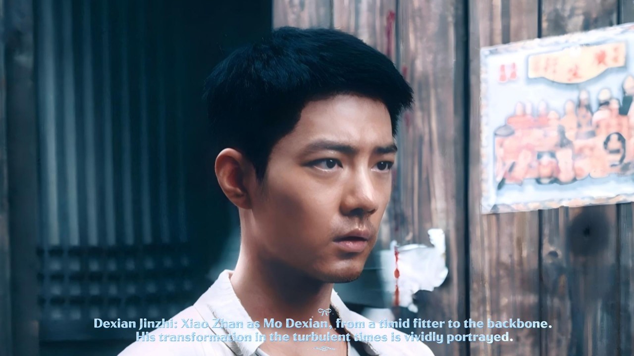 Dexian Jinzhi: Xiao Zhan as Mo Dexian, from a timid fitter to the backbone.