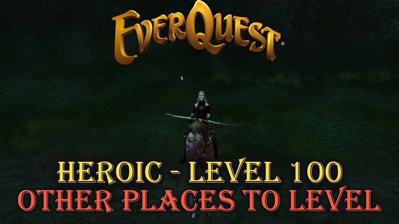Everquest - Heroic - Level 100 - Other Areas to Level