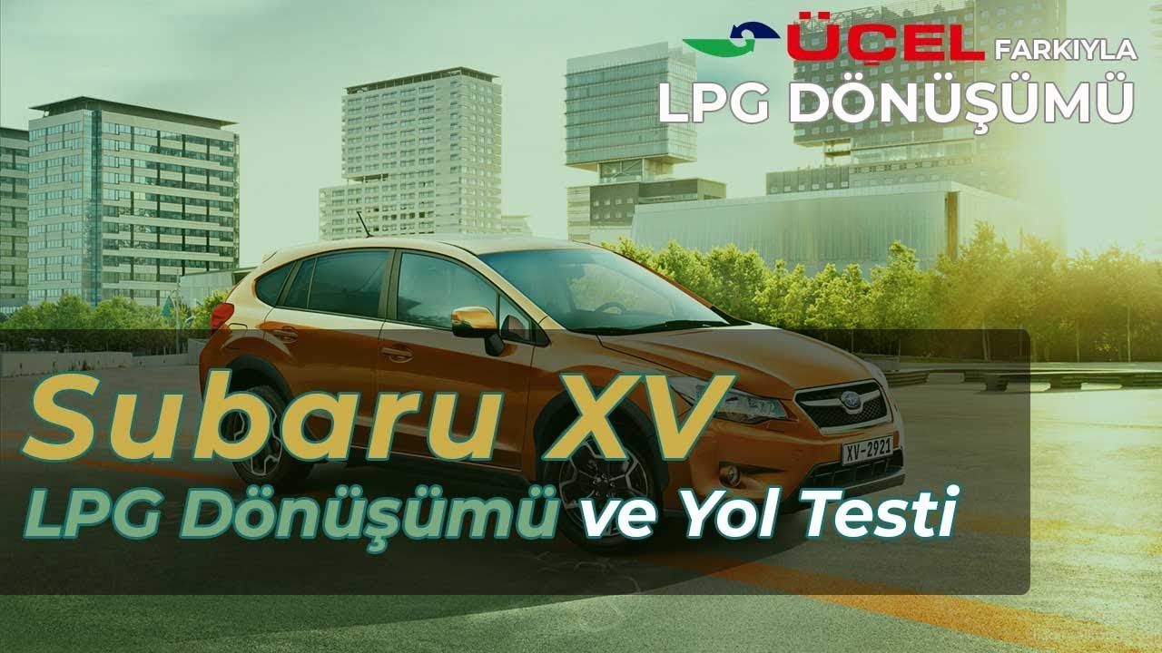 Subaru XV LPG Uyumlumudur ?