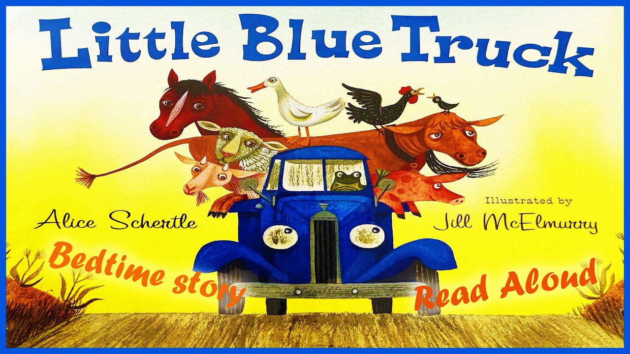 Kids Books Read Aloud - Little Blue Truck | Picture Book Reading for Kids | Bedtime Stories | Trucks