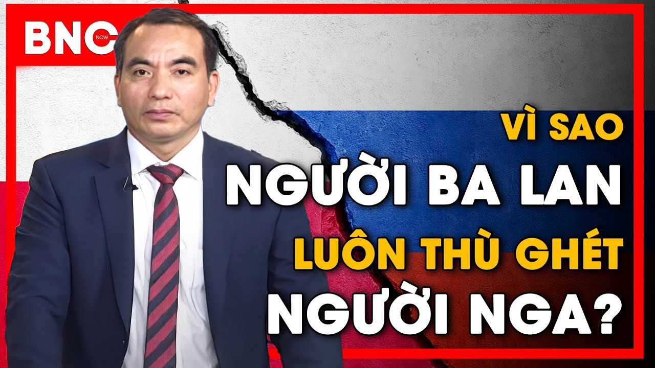 Bình luận quốc tế: Vì sao người Ba Lan luôn thù ghét người Nga? | BNC Now