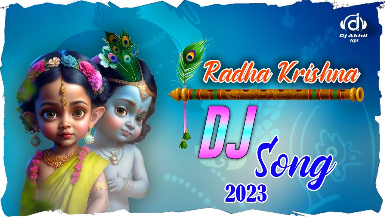 Radha Krishna Dj Song Remix 2023 || Dj Akhil Npr
