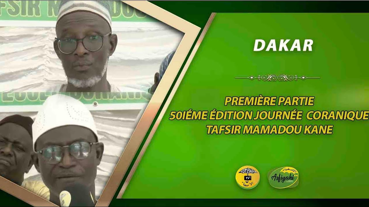 P1 50iéme EDITION JOURNÉE CORANIQUE TAFSIR MAMADOU KANE 2022