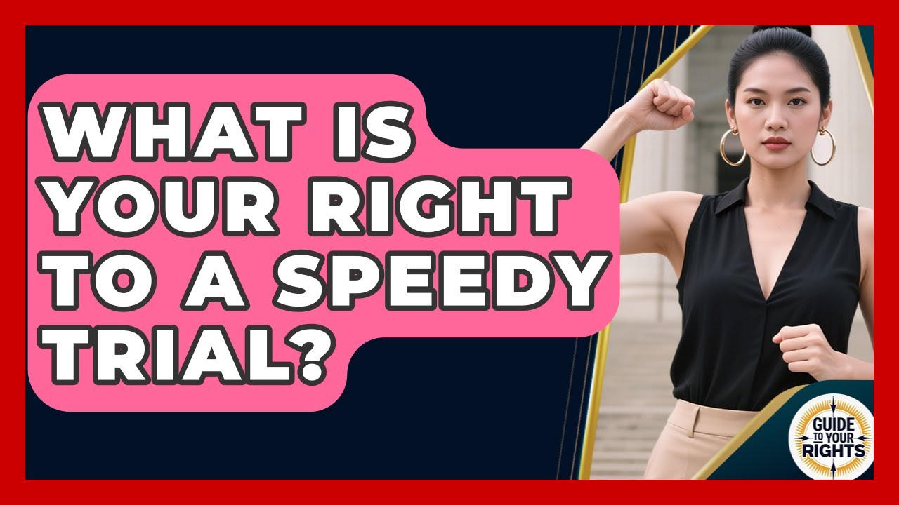 What Is Your Right To A Speedy Trial? - Guide To Your Rights