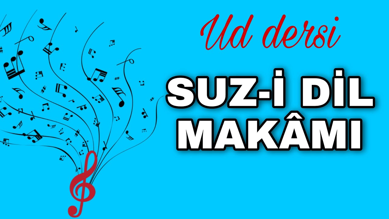 UD DERSİ 79 | SUZ-İ DİL MAKAMI | Makam analizi ve seyir taksimi örneği