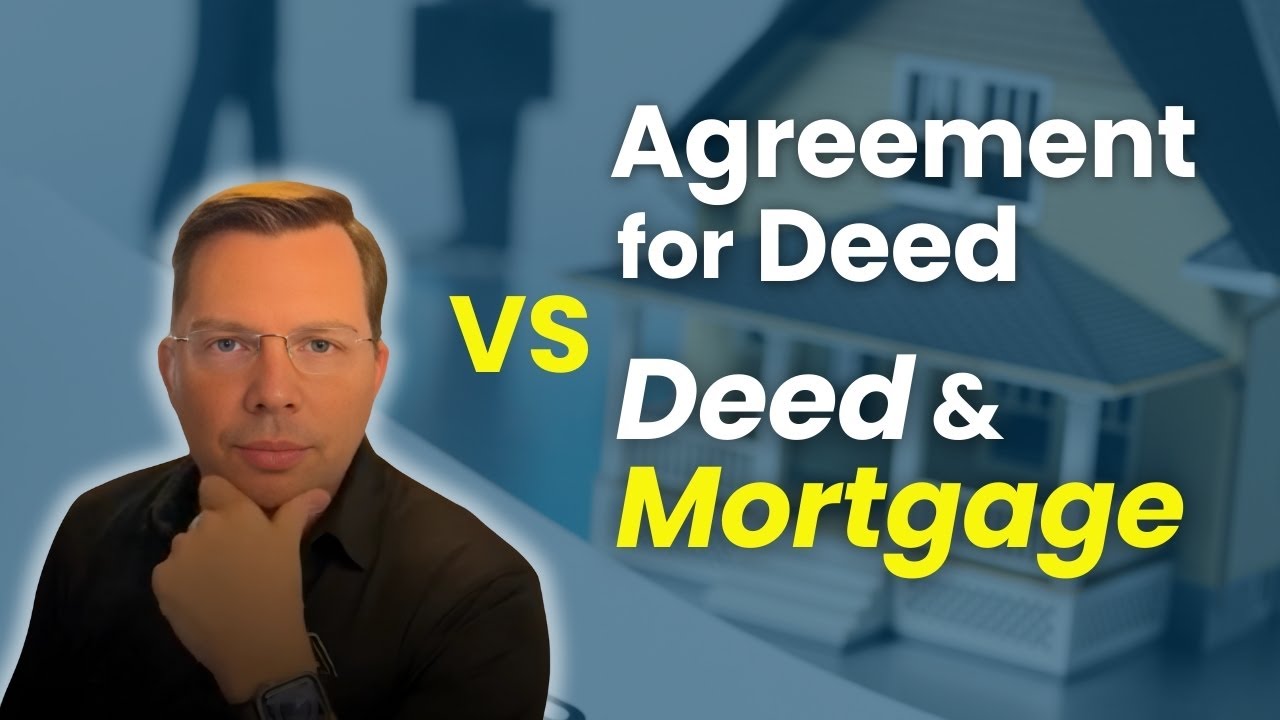 Agreement for Deed vs. Mortgage &ndash; What&rsquo;s the Best Choice?