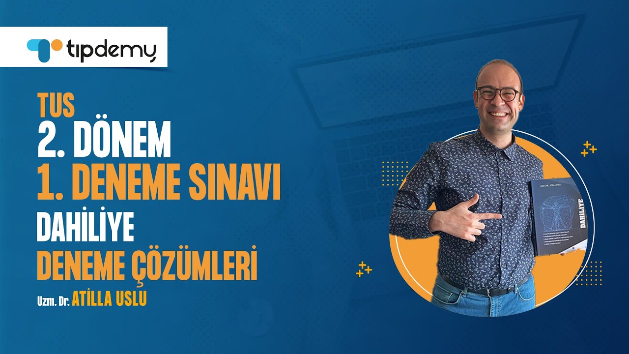#TUS 2. Dönem 1. Deneme Çözümleri | Dahiliye Soru Çözümleri – Uzm. Dr. Atilla USLU #TIPDEMY