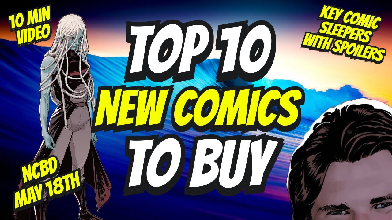 TOP 10 New Comic Books To Buy 🤮 May 18th 2022 🔥 SPOILERS🔥 SLEEPER KEYS