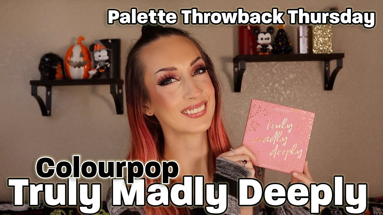 Colourpop Truly Madly Deeply | Palette Throwback Thursday | Bree Marie Beauty