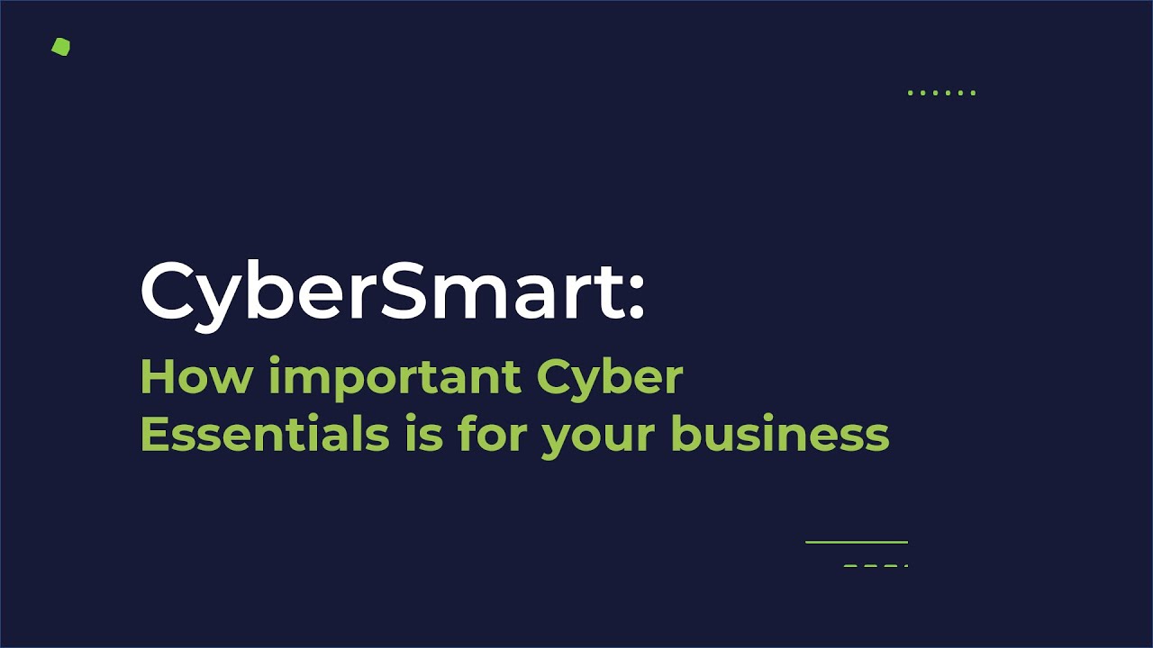 CyberSmart - The easy way to protect your business with Cyber Essentials
