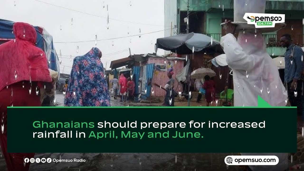 Ghanaians should prepare for increased rainfall in April, May and June.