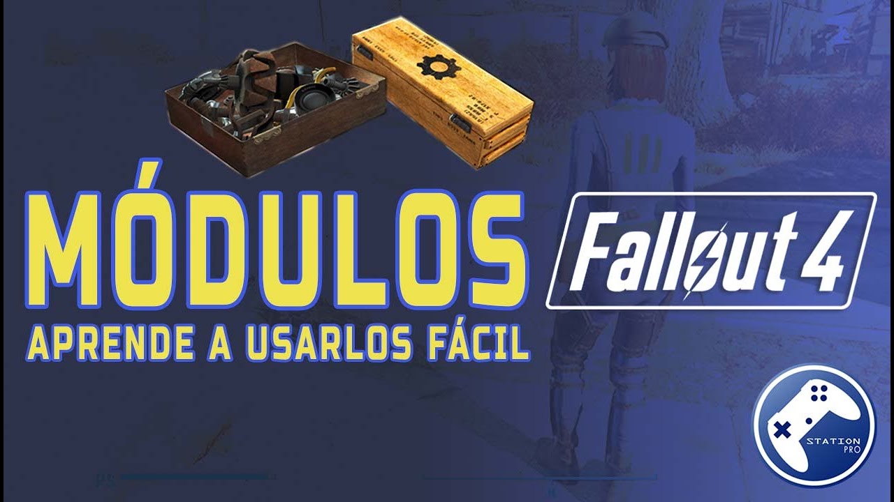 FALLOUT 4 | M&Oacute;DULOS | como se usan f&aacute;cil | gu&iacute;a m&oacute;dulos | tips