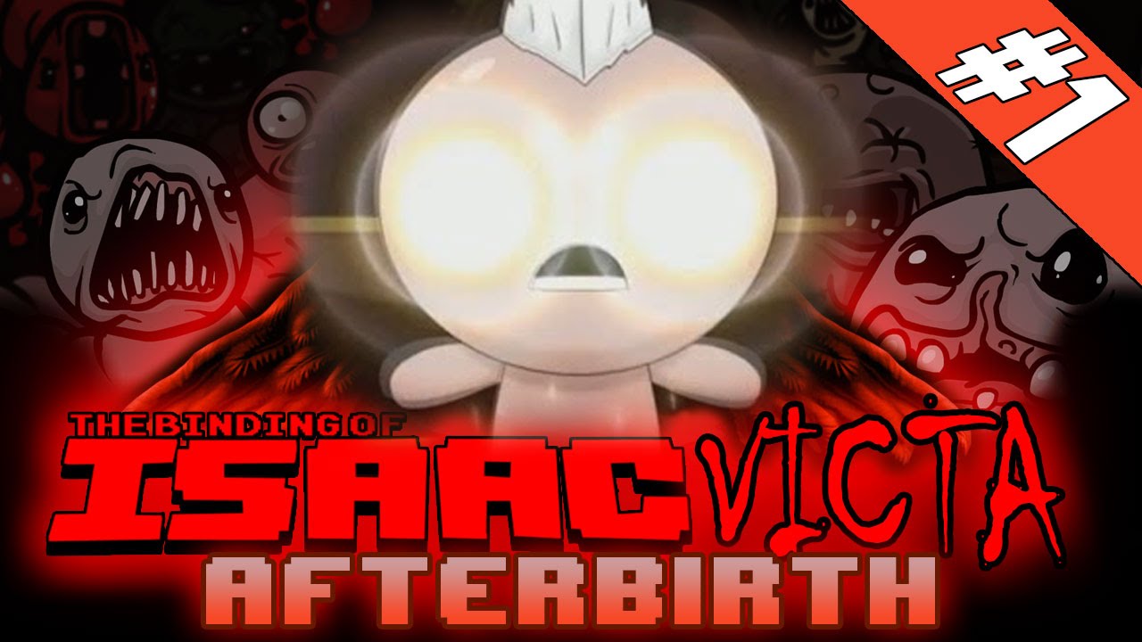 PILOT - ISAACVICTA AFTERBIRTH #1 [The Binding Of Isaac: Afterbirth]