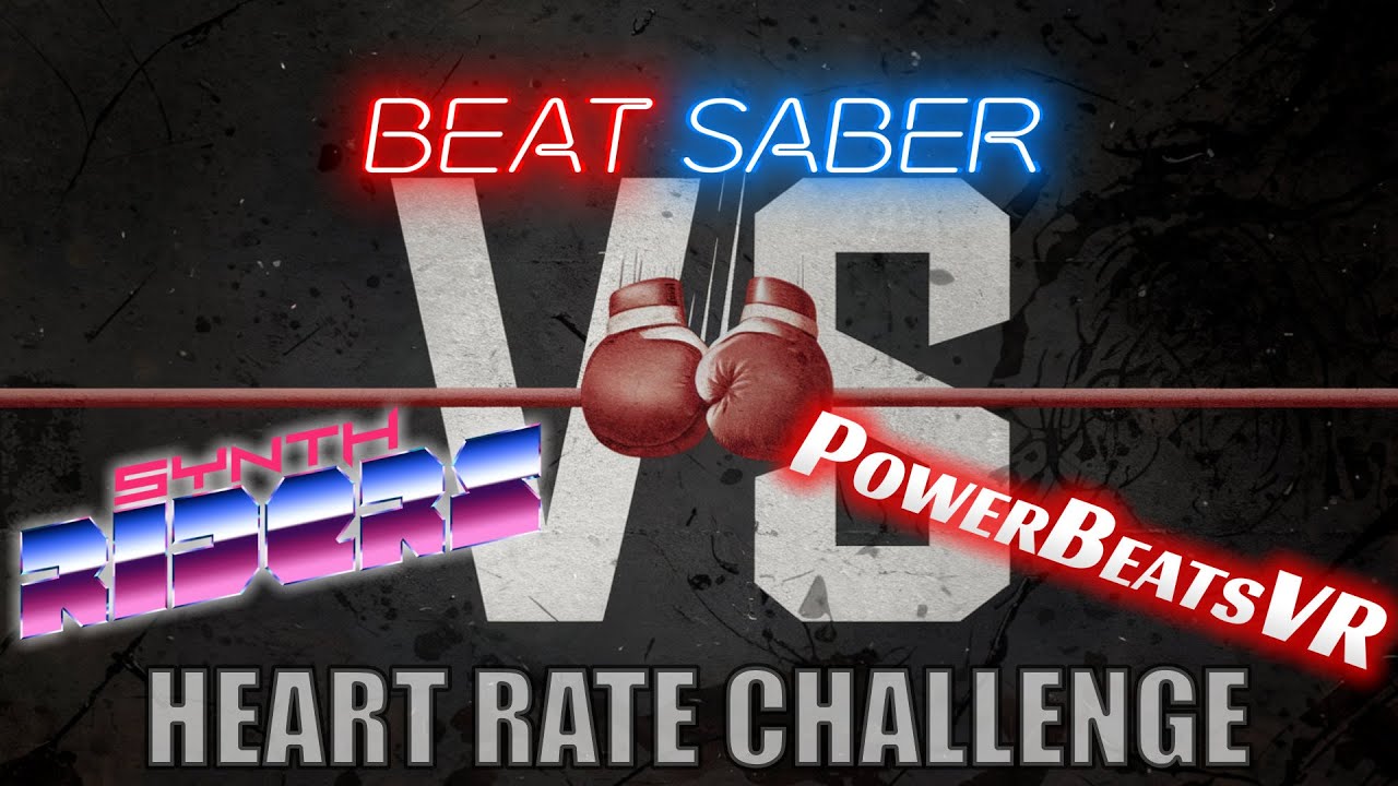 Heart Rate Challenge: Beat Saber Vs Synth Riders (Force Mode) Vs PowerBeats VR