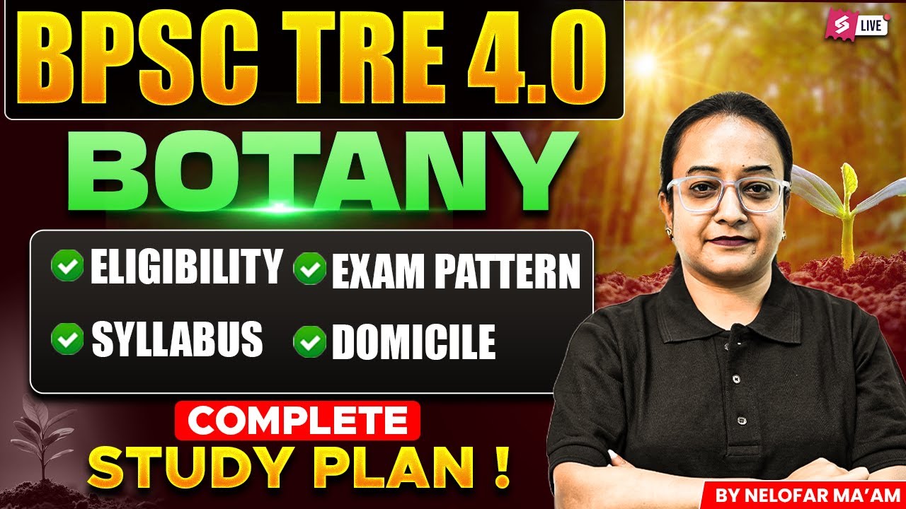 BPSC TRE 4.0 | BPSC TRE 4.0 Botany Syllabus, Exam Pattern, Eligibility & Domicile | Nelofar Mam