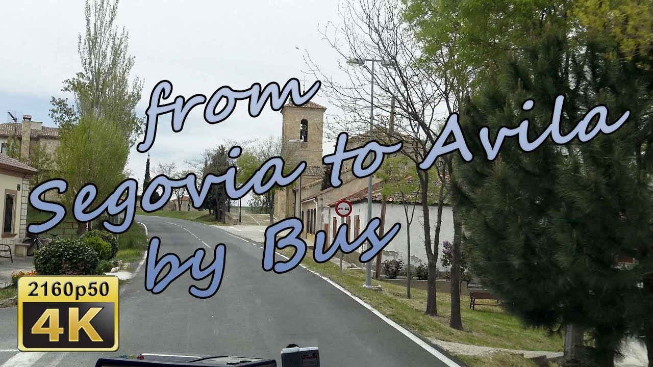 from Segovia to Avila by Bus - Spain 4K Travel Channel