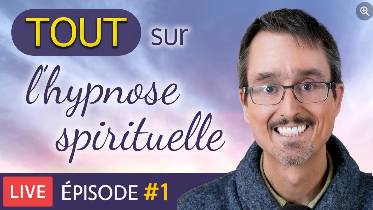 🟣 [Émission #1] Série « Tout sur l’hypnose spirituelle »