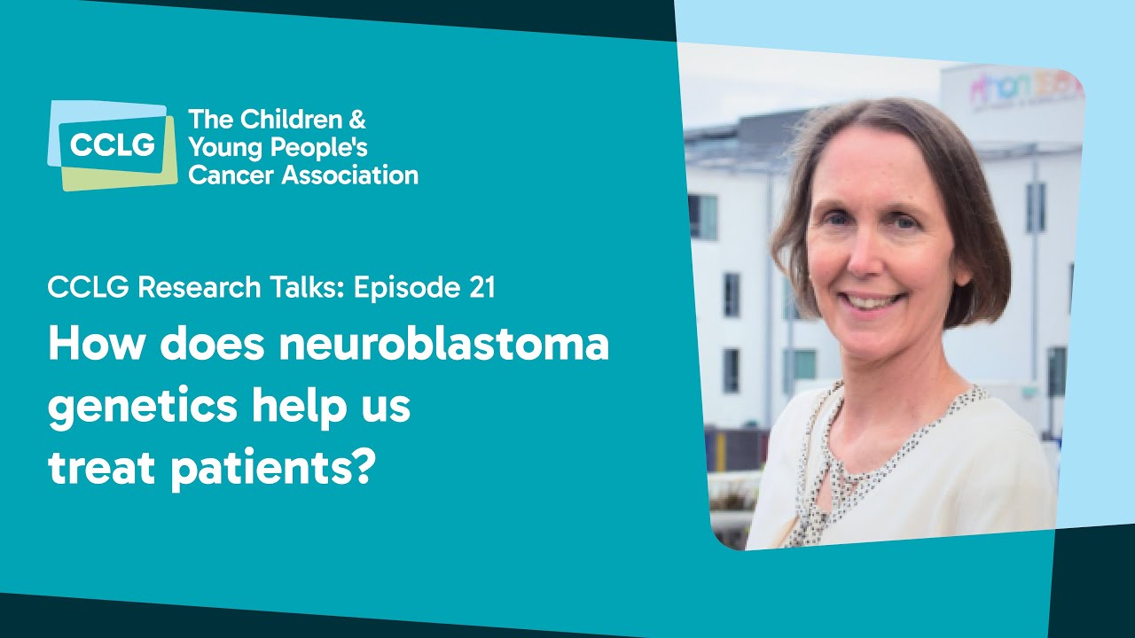 CCLG Research Talks - Episode 21: How does neuroblastoma genetics help us treat patients?