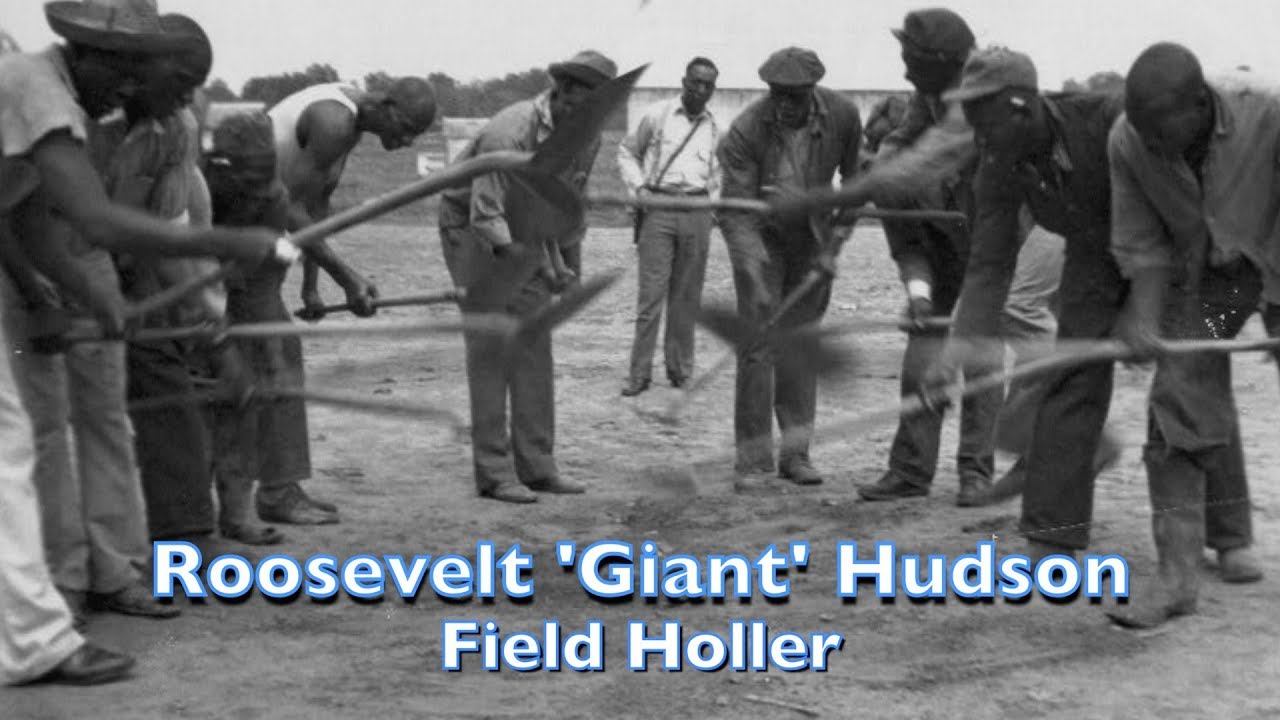 Roosevelt 'Giant' Hudson - Field Holler
