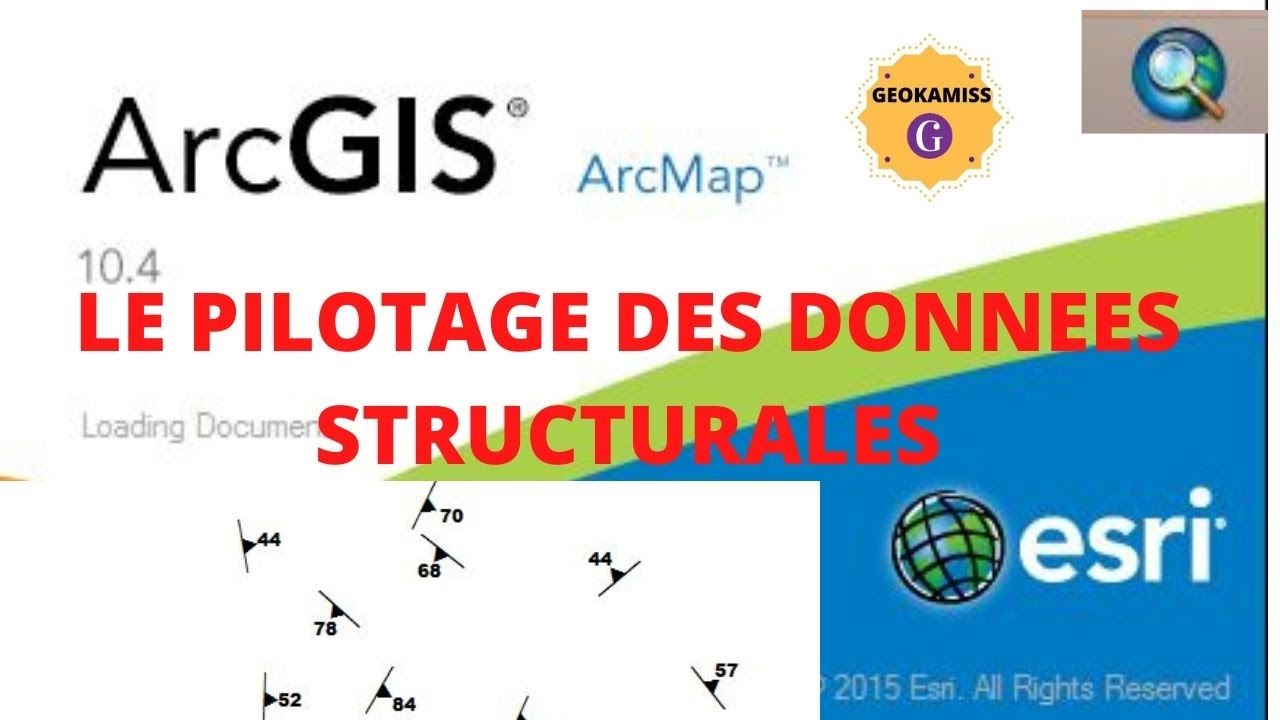 ARCMAP : LE PILOTAGE DES DONNÉES STRUCTURALES.