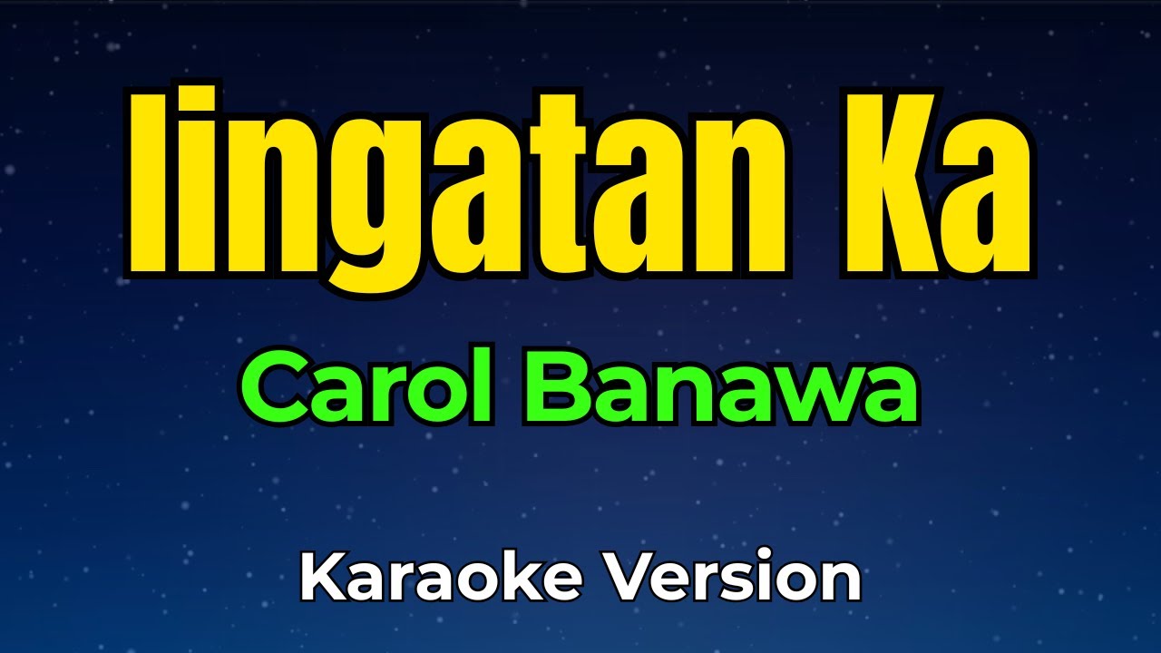 Iingatan Ka - Carol Banawa | Karaoke Version