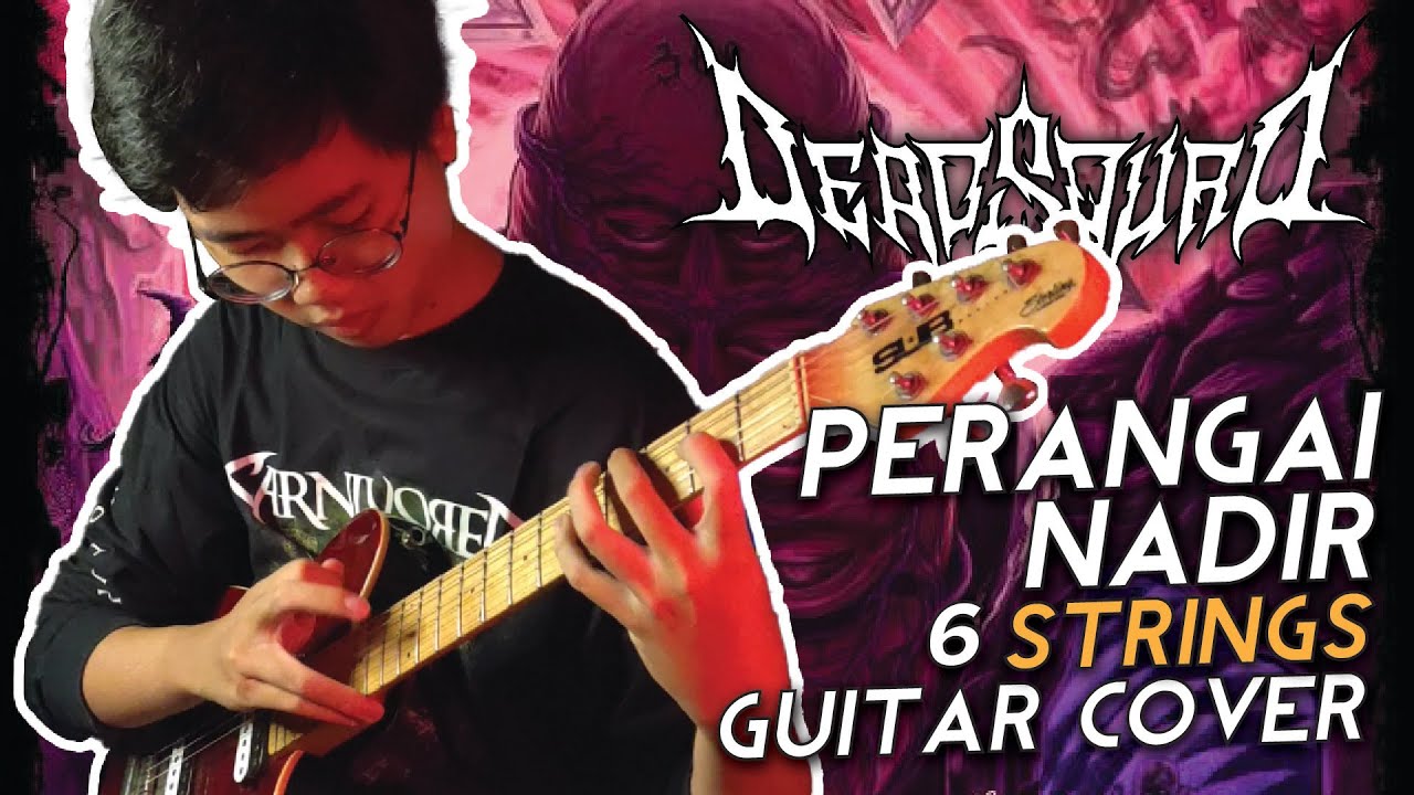 DEADSQUAD - PERANGAI NADIR (6 Strings Guitar Cover)