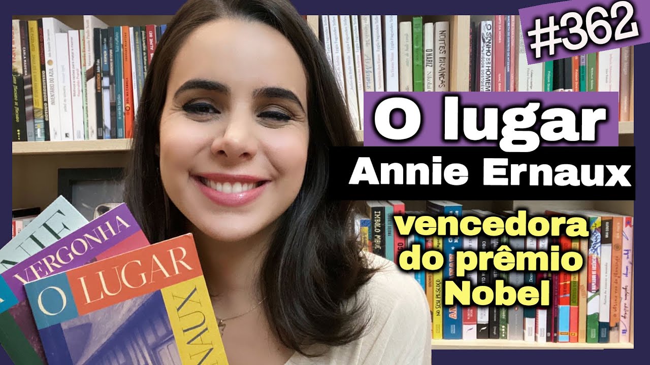 LENDO A NOBEL DE LITERATURA 2022, ANNIE ERNAUX (#362)
