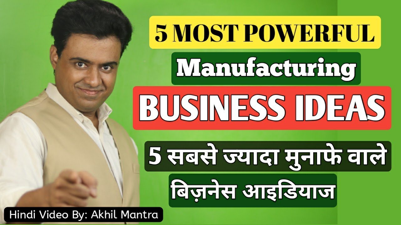 Top Business Ideas - 5 Most Powerful Manufacturing Business Ideas which have maximum profit