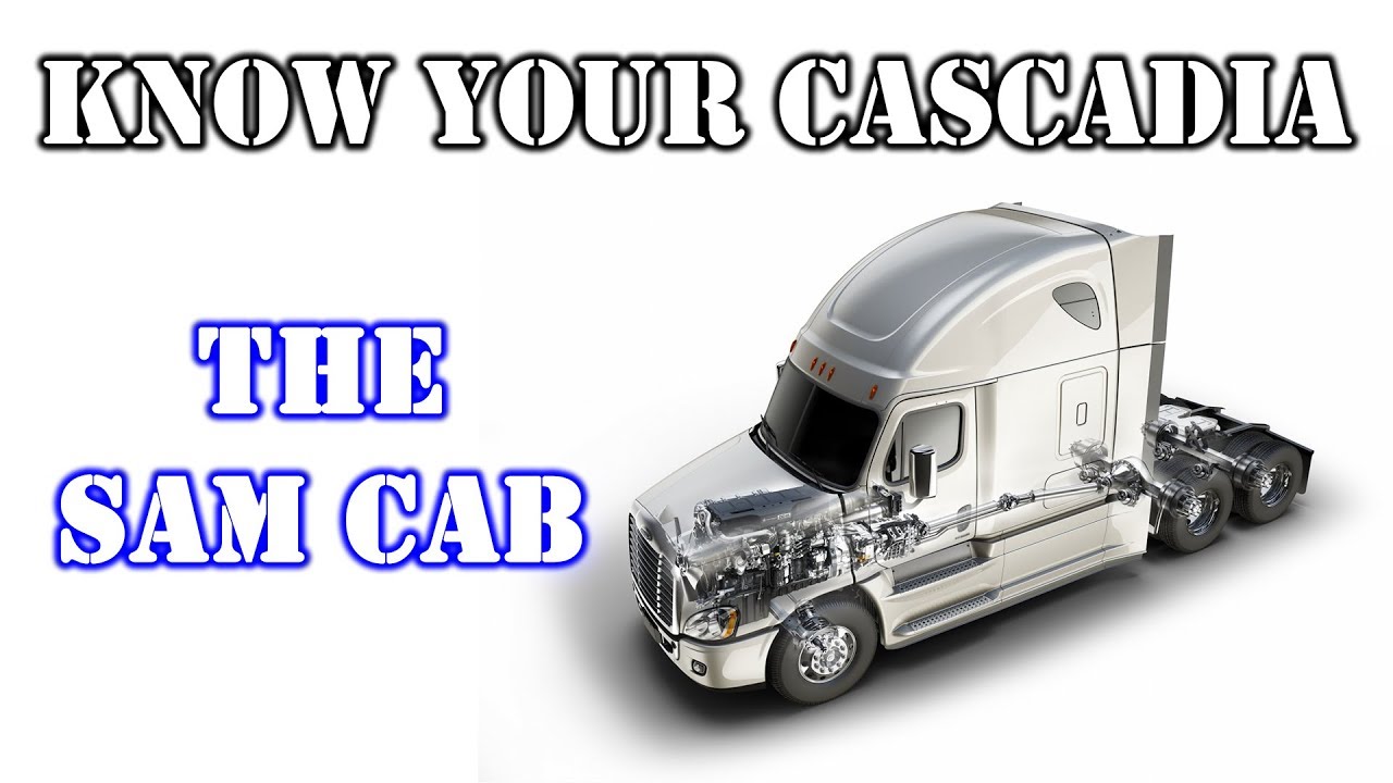 Know your Cascadia: The SAM Cab