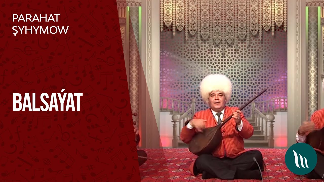 Parahat Şyhymow - Balsa&yacute;at | 2019