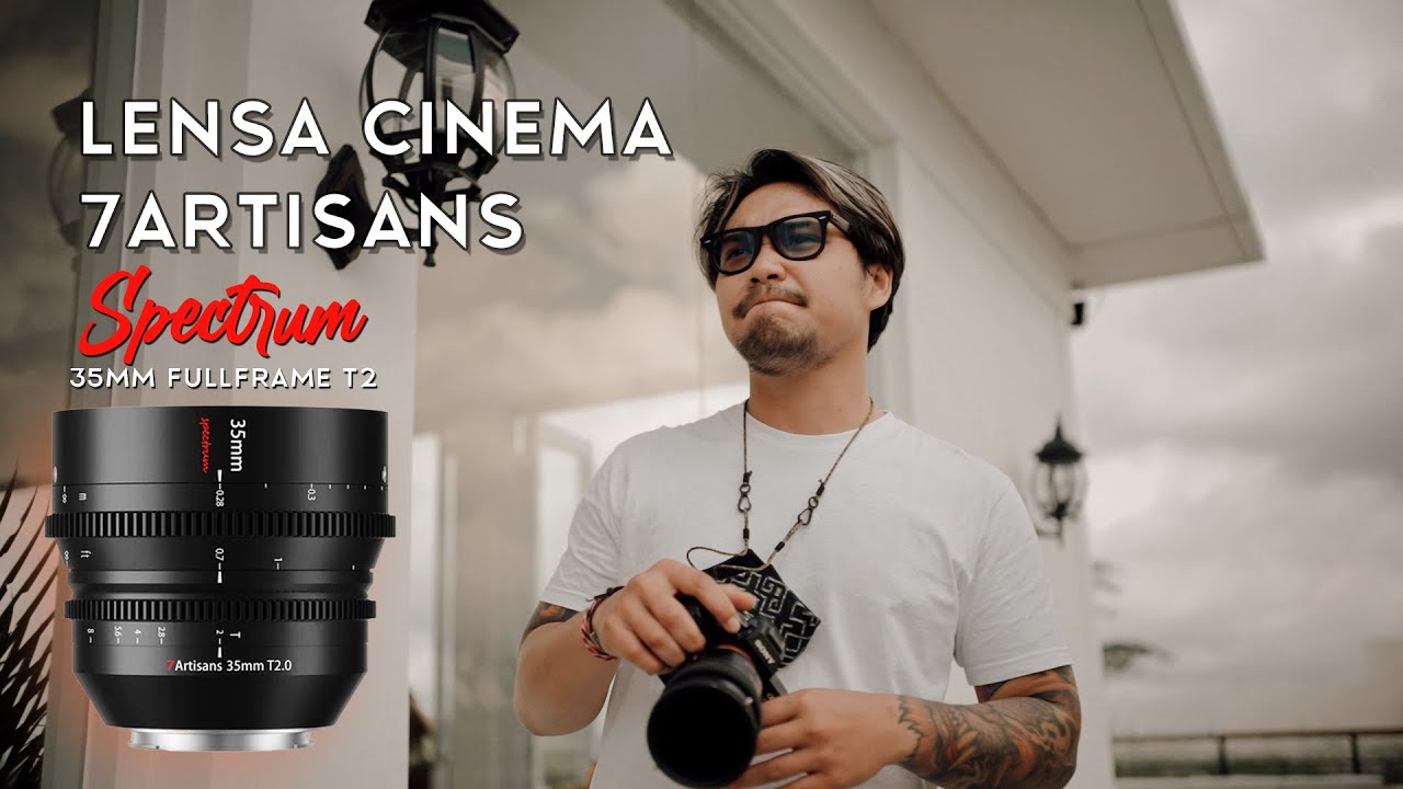 Lensa Cinema Murah? 7Artisans Spectrum 35mm T2.0 buat Fullframe Camera
