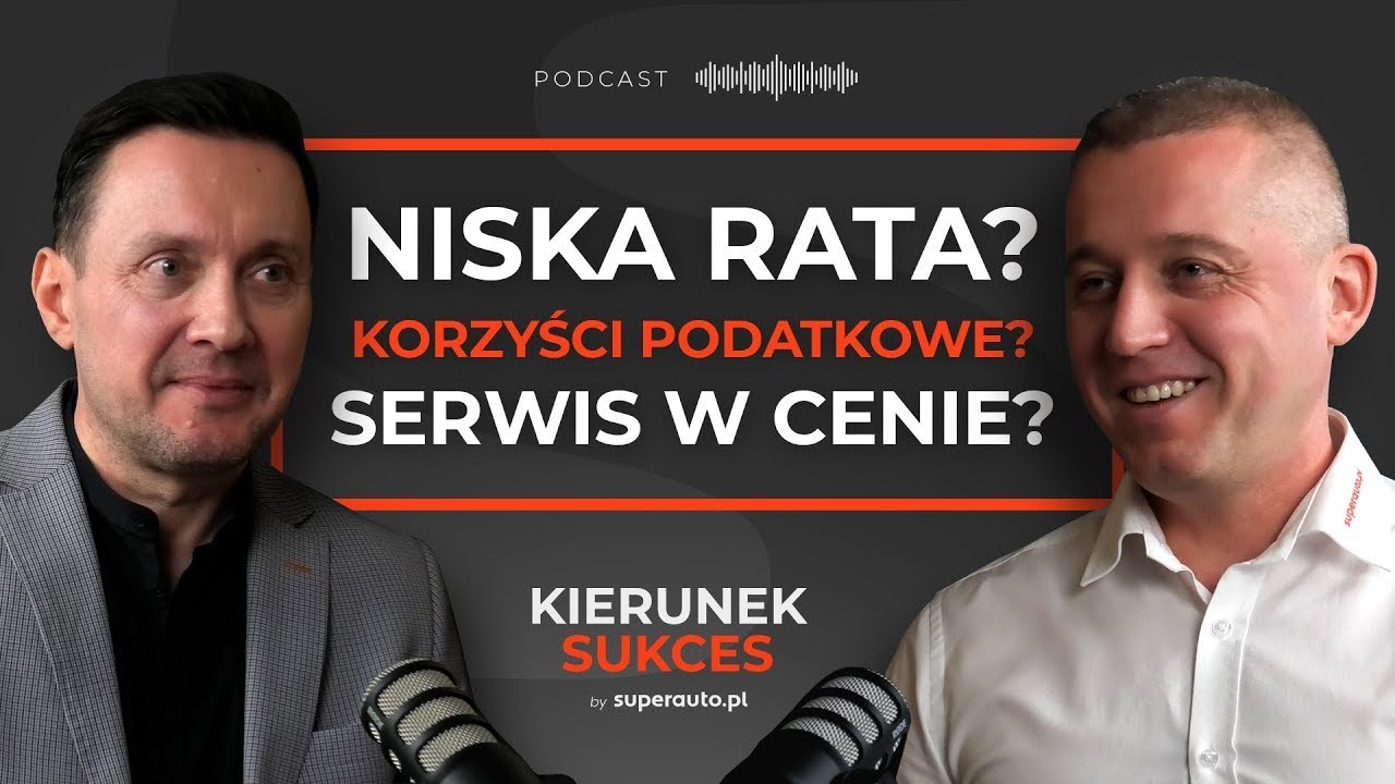 Wady i zalety finansowania. Leasing, wynajem, kredyt #10 Kierunek Sukces Superauto.pl