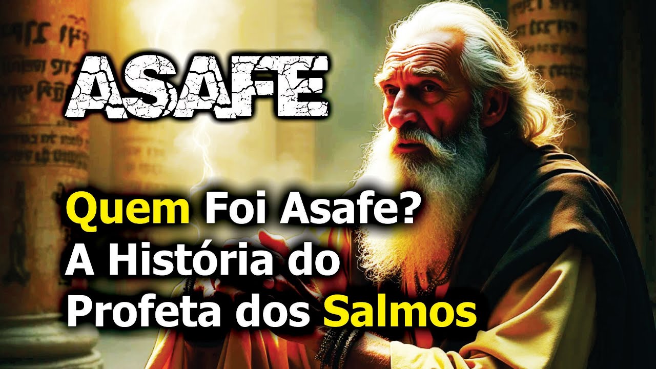 Quem Foi Asafe? A História do Profeta dos Salmos
